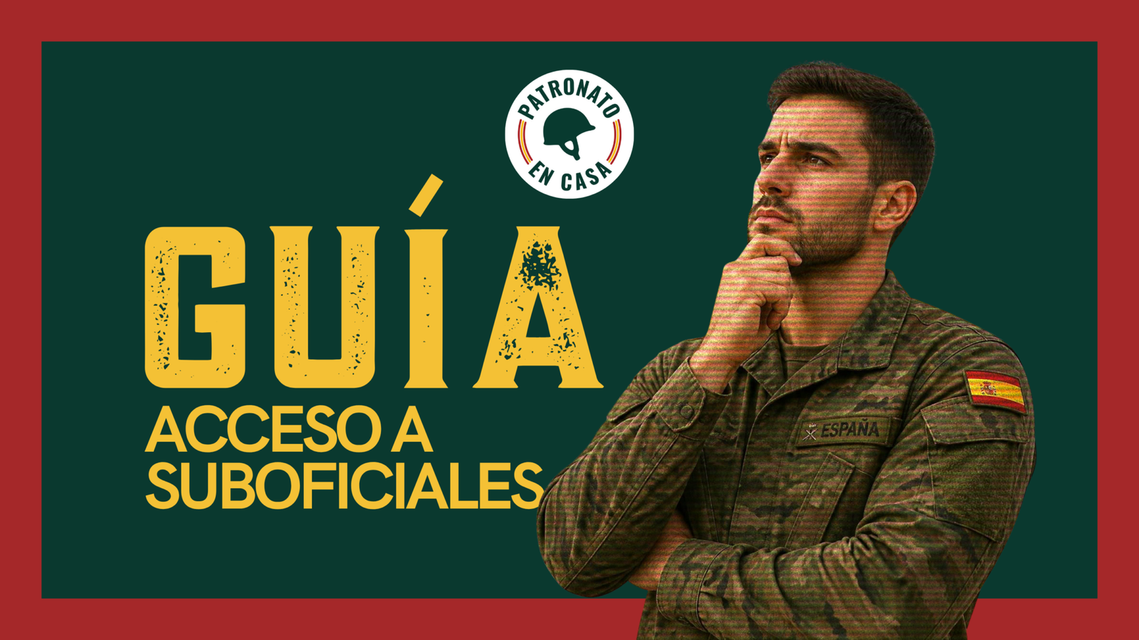Guía de acceso a Suboficiales del Ejército Español elaborada por Patronato en Casa con información sobre requisitos, pruebas y vías de acceso.